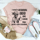 I Want a Restraining Order on Everyone Who Doesn’t Wear Deodorant T-Shirt