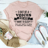 3 Out Of 4 Voices In My Head Want To Sleep T-Shirt