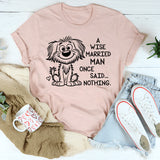 A Wise Married Man Once Said Nothing T-Shirt