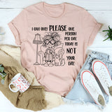 I Can Only Please One Person Per Day T-Shirt