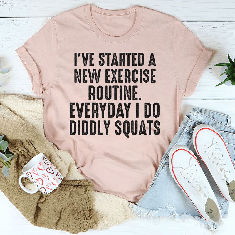 I Have Started A New Exercise Routine Everyday I Do Diddly Squats T-Shirt