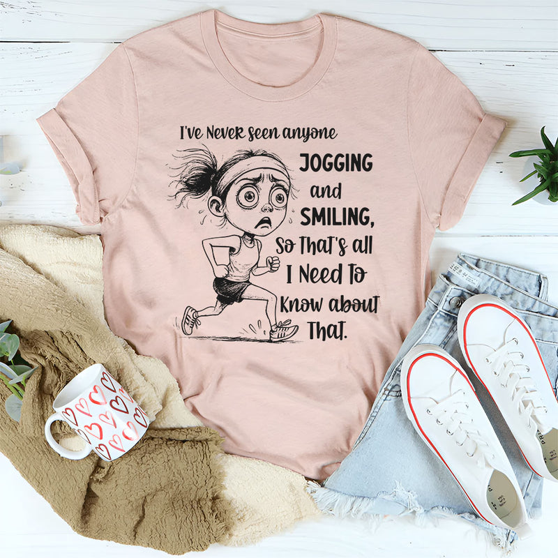 I’ve Never Seen Anyone Jogging and Smiling, So That’s All I Need to Know About That T-Shirt