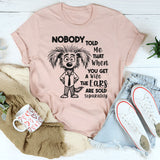 Nobody Told Me That When You Get a Wife The Heats Are Sold Separately T-Shirt