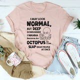 I Wanna Become An Octopus Funny T-Shirt