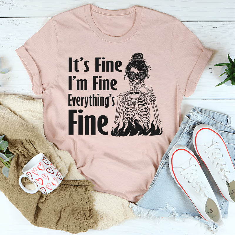 It’s Fine, I’m Fine, Everything Is Fine T-Shirt