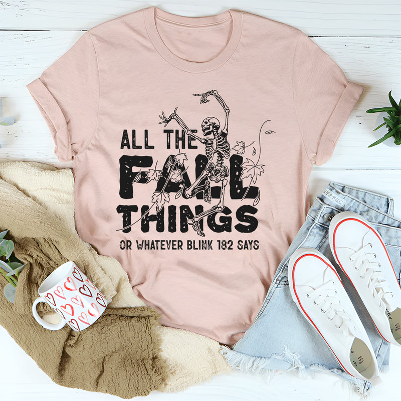 All the Fall Things or Whatever Blink-182 Says T-Shirt