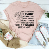 I Live On Funny Street Silly Road T-Shirt