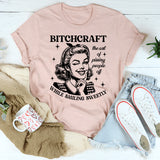 B-tchcraft The Art Of Pissing People Off While Smiling Sweetly T-Shirt