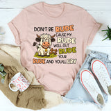 Please Don’t Be Rude to Me Because My Rude T-Shirt