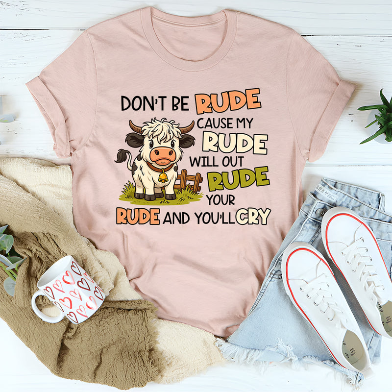 Please Don’t Be Rude to Me Because My Rude T-Shirt