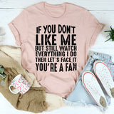 You're A Fan T-Shirt
