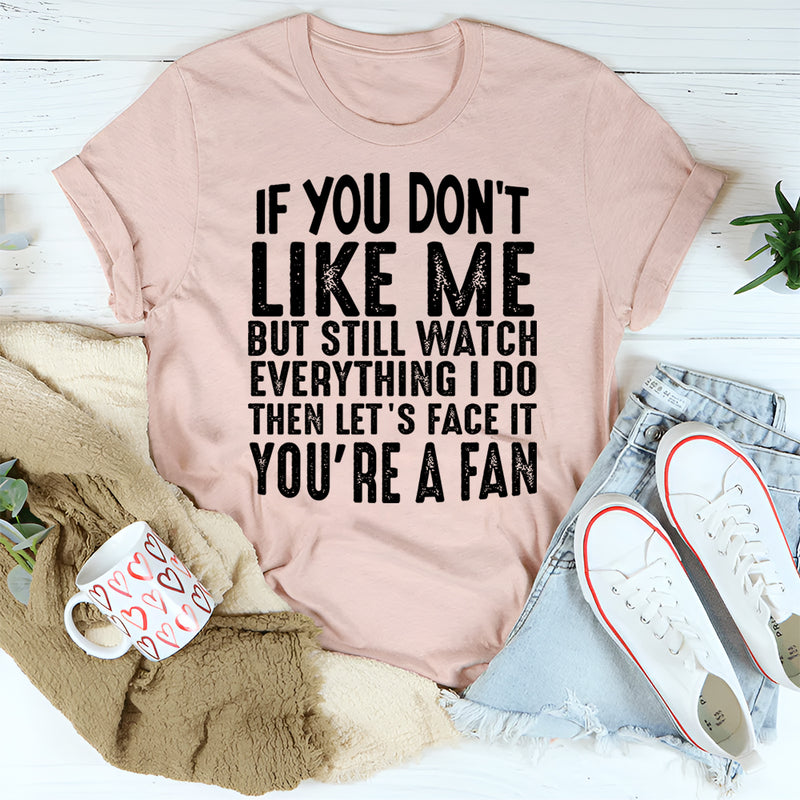 You're A Fan T-Shirt
