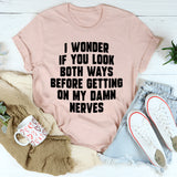 Do You Look Both Ways T-Shirt