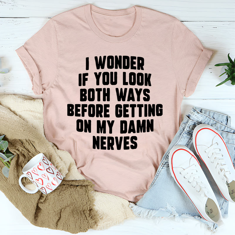 Do You Look Both Ways T-Shirt