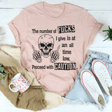 The Number of F*cks I Give Is at an All-Time Low Proceed With Precautions T-Shirt