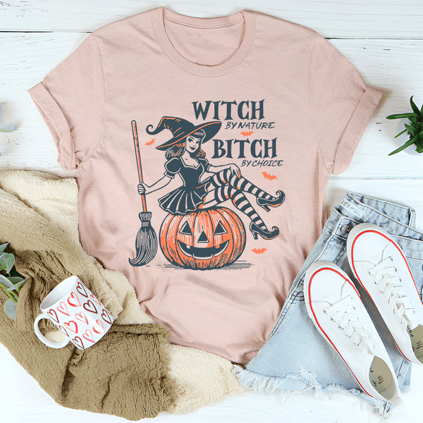 Witch By Nature B-tch By Choice T-Shirt