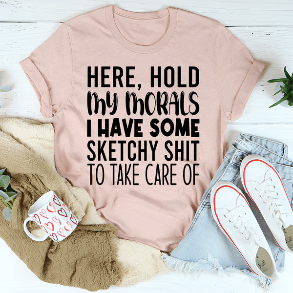 Hold My Morals T-Shirt