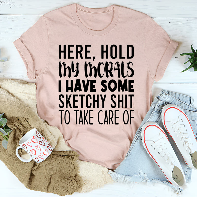 Hold My Morals T-Shirt