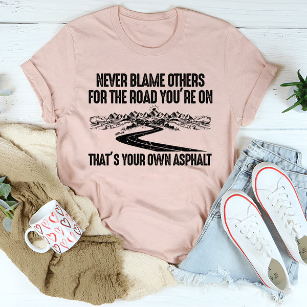 Never Blame Others T-Shirt