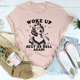 Woke Up S* As Hell Again T-Shirt