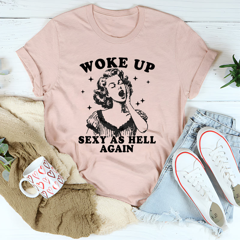 Woke Up S* As Hell Again T-Shirt