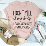 I Don't Yell AT My Kids T-Shirt