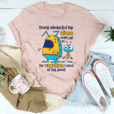 Being Abducted by Aliens Might Just Be the Vacation I Need at This Point T-Shirt