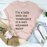 I'm A Lady With The Vocabulary Of A Well Educated Sailor T-Shirt