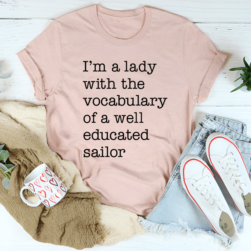 I'm A Lady With The Vocabulary Of A Well Educated Sailor T-Shirt