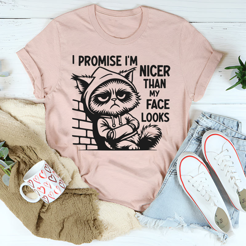 I Promise I’m Nicer Than My Face Looks T-Shirt