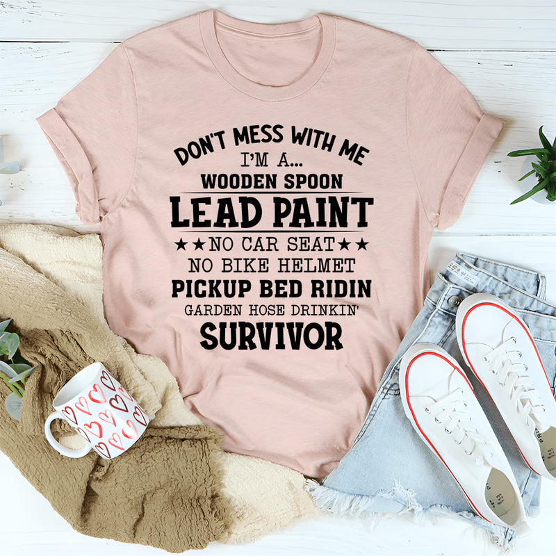 Don’t Mess with Me I’m a Wooden Spoon Lead Paint T-Shirt