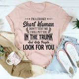 I’m A Cranky Short Woman T-Shirt