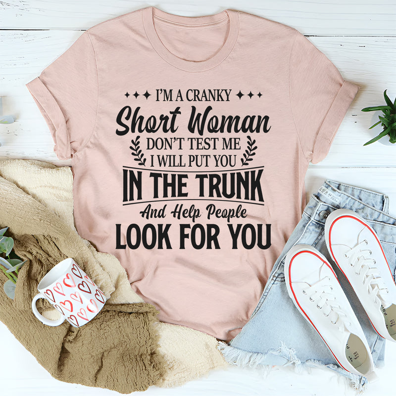 I’m A Cranky Short Woman T-Shirt