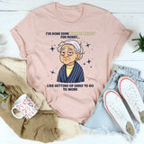 I've Done Some Terrible Things For Money T-Shirt