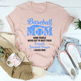 Some People Never Get To Meet Their Favorite Baseball Player T-Shirt