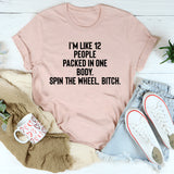 I'm Like 12 People Packed Into One Body T-Shirt