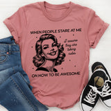 When People Stare at me I Assume They Are Taking Notes T-Shirt
