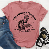Christmas Cookies Now Serving Through December 25th T-Shirt