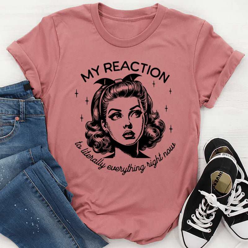 My Reaction To Everything T-Shirt