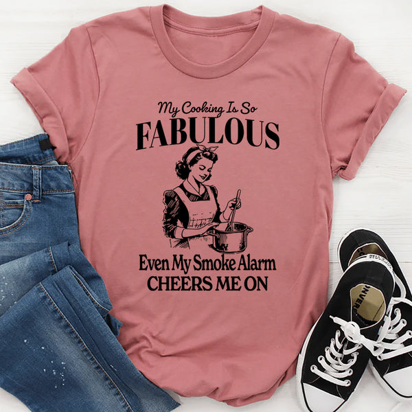 My Cooking Is So Fabulous T-Shirt