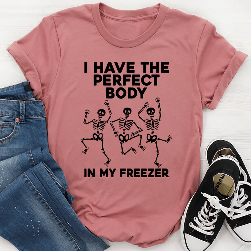 I Have The Perfect Body T-Shirt