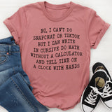 No I Can't Do That T-Shirt