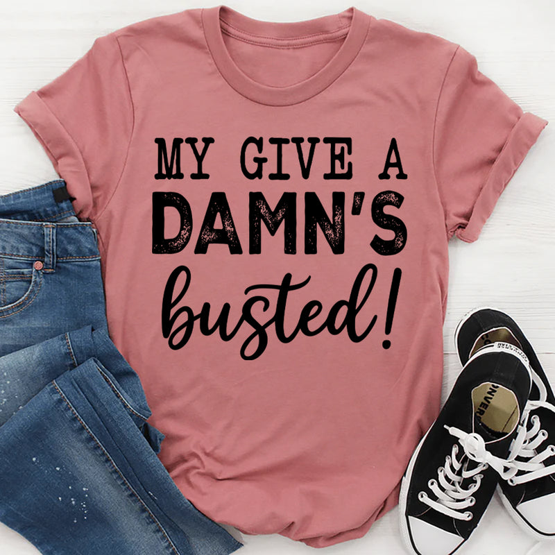 My Give A Damn's Busted T-Shirt