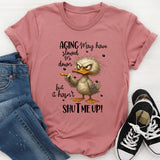Aging May Have Slowed Me Down T-Shirt