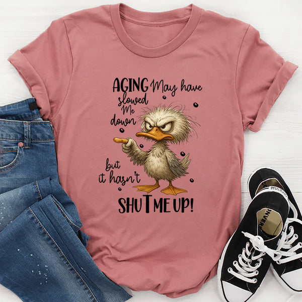 Aging May Have Slowed Me Down T-Shirt