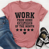 Work From Home Employee Of The Month T-Shirt