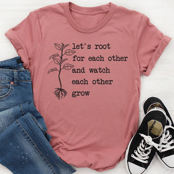 Let's Root For Each Other T-Shirt