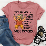 They Say With Age Comes Wisdom Therefore T-Shirt