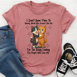 I Don't Have Time To Worry About Who Doesn't Like Me T-Shirt