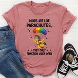 Minds Are Like Parachutes They Only Function When Open T-Shirt